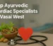 Top Ayurvedic Cardiac Specialists in Vasai West