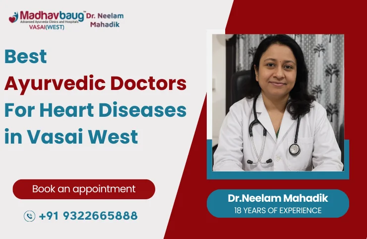 Best Ayurvedic Doctors For Heart Diseases in Vasai West