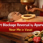 Heart Blockage Reversal by Ayurveda Near Me in Vasai