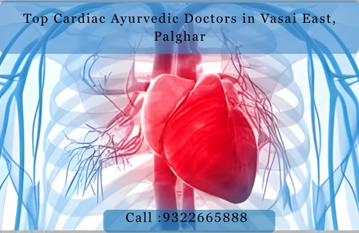 Top Cardiac Ayurvedic Doctors in Vasai East, Palghar