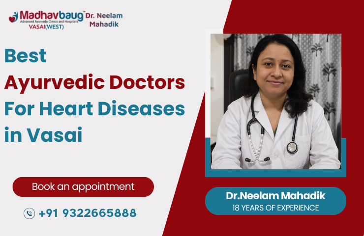 Best Ayurvedic Doctors For Heart Diseases in Vasai
